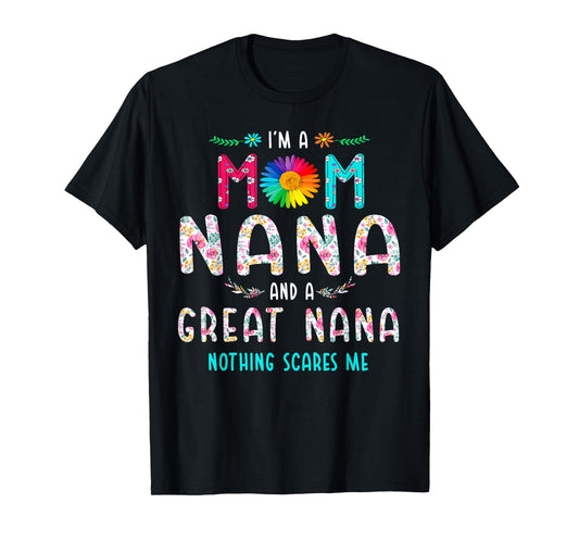 I'm A Mom Nana and A Great Nana Nothing Scares Me T-Shirt