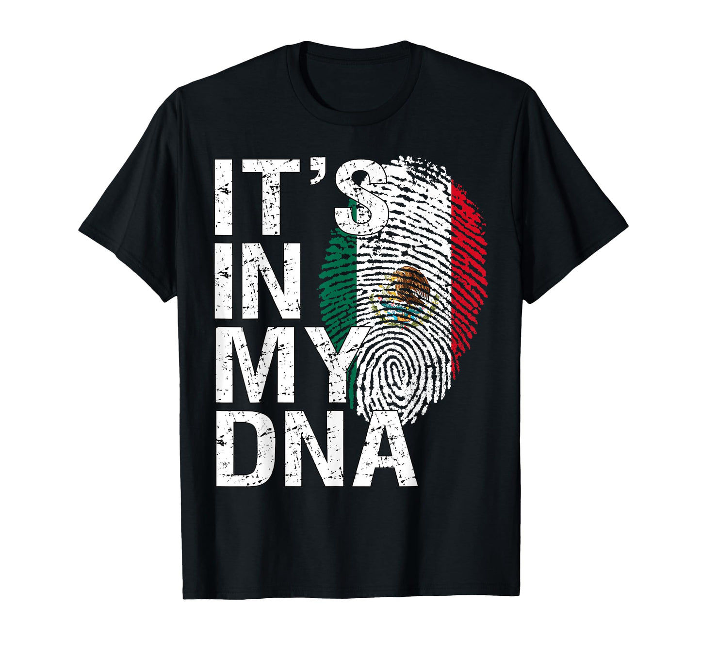 It's in My DNA Mexican Patriot Proud Hispanic Mexico Flag T-Shirt