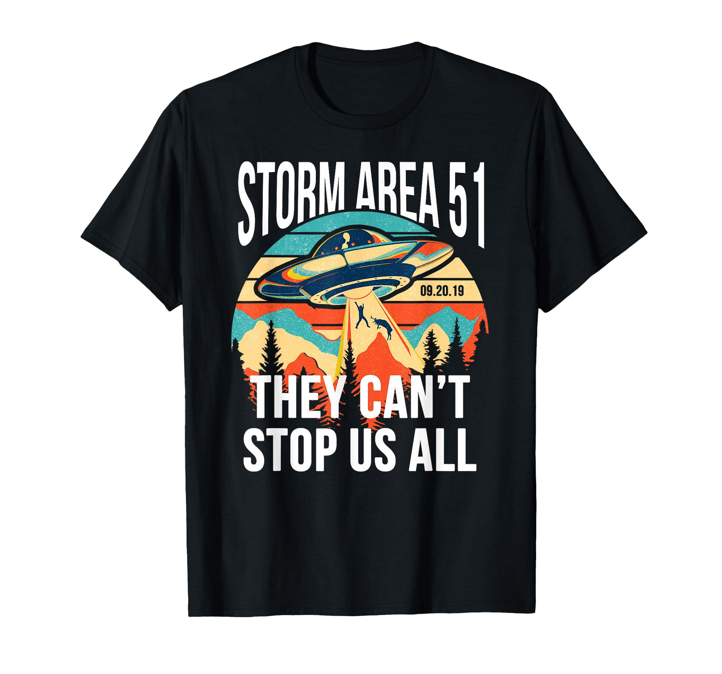 Funny Storm Area 51 They Can't Stop Us All Shirts Alien Gift T-Shirt