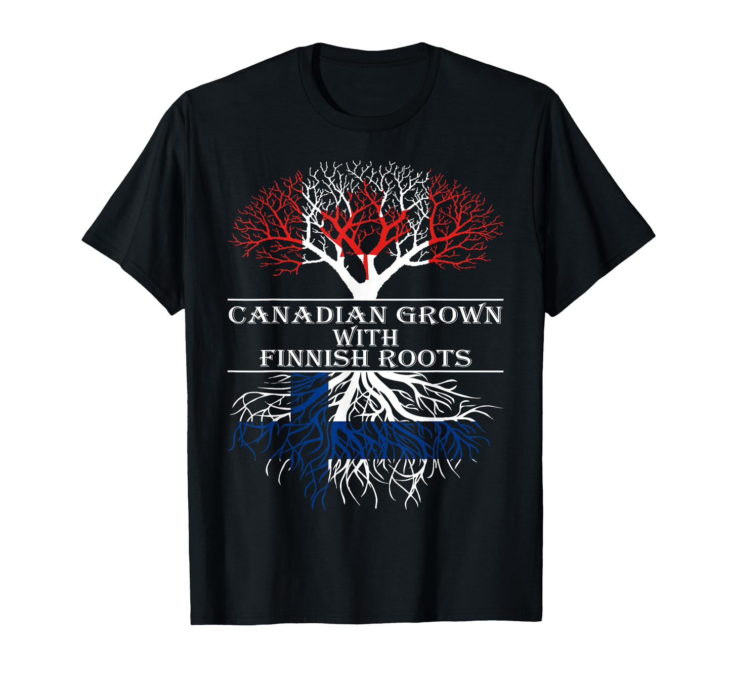 Canadian Grown With Finnish Roots TShirt T-Shirt