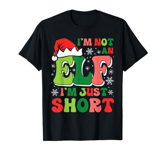 Groovy Im Not An Elf Just Short Christmas Xmas Men Women Kid T-Shirt