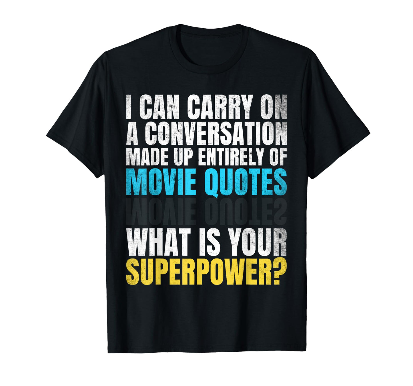 Funny Superpower. Conversation of movie quotes. And your? T-Shirt