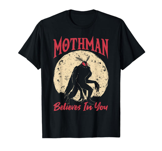 Cryptid Monster Mothman Believes in You T-Shirt