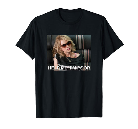 Bridesmaids Help Me I'm Poor Meme T-Shirt