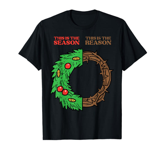 Christmas This Season Reason Xmas Christian Men Women Kids T-Shirt