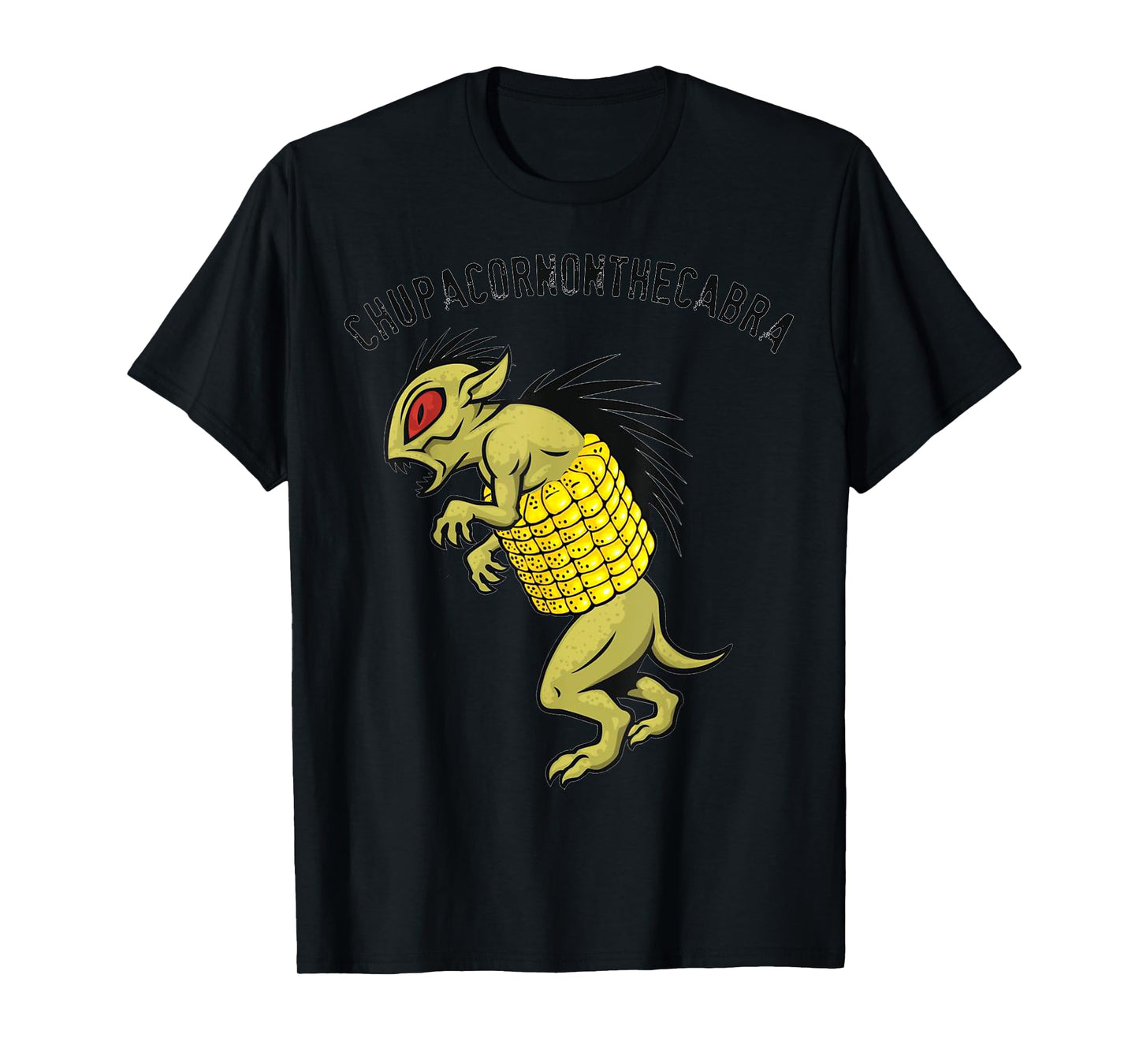 El Chupacabra Chupacornonthecabra Corn on the Cob Novelty T-Shirt
