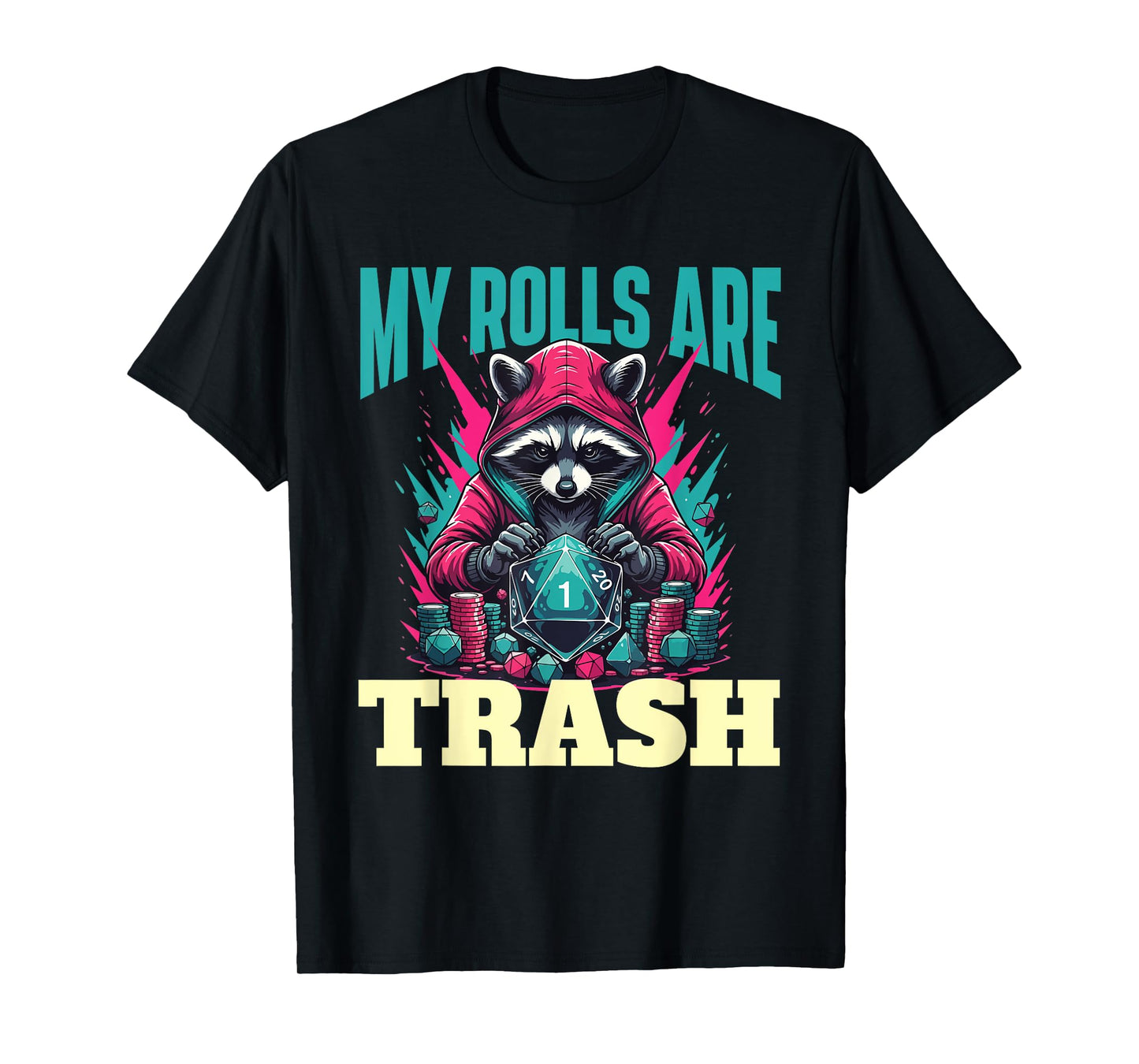 My Rolls are Trash - RPG Tabletop Games D20 Tabletop T-Shirt
