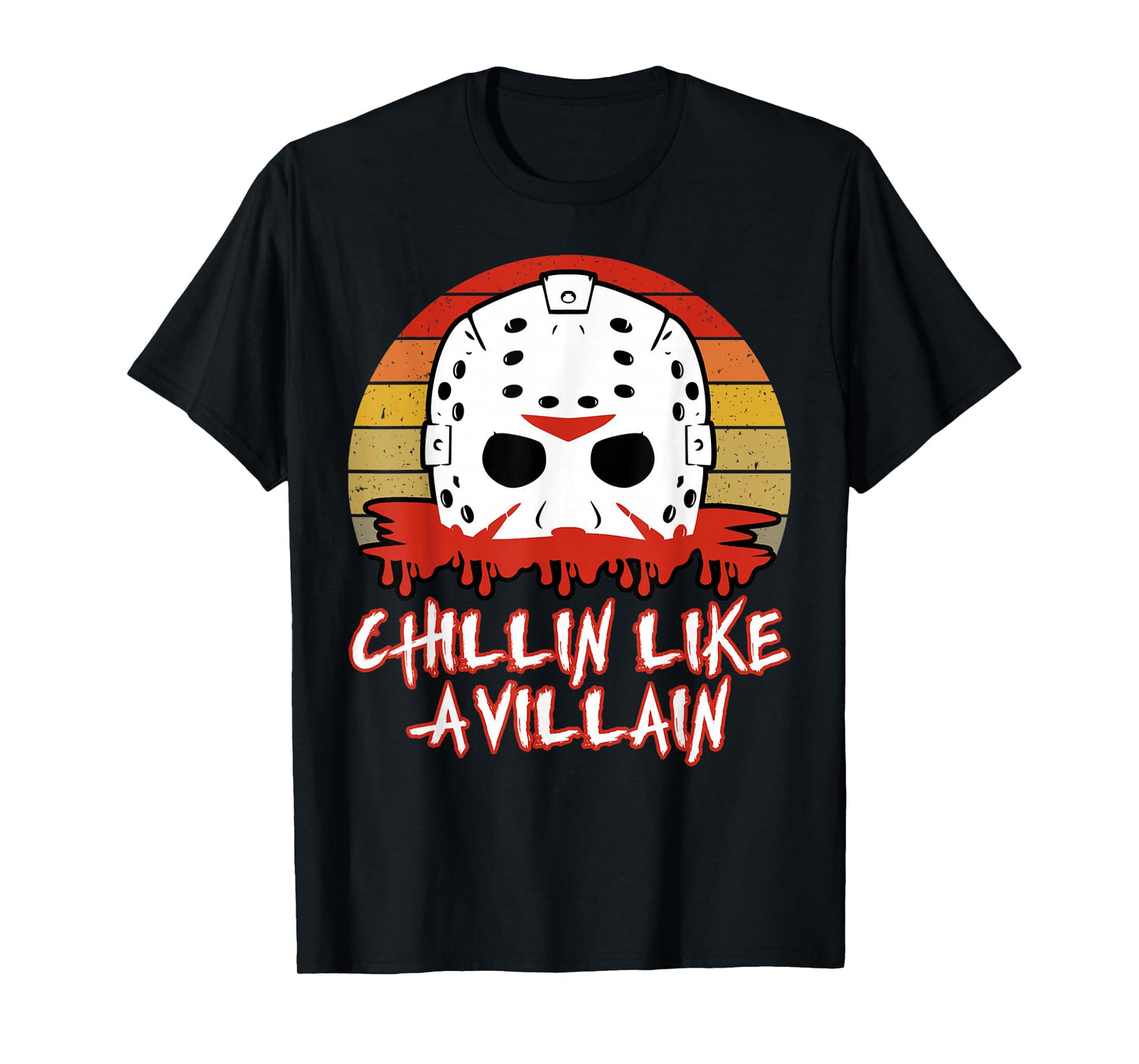Slasher Horror Movie Fan Men Women Chillin Like a Villain T-Shirt
