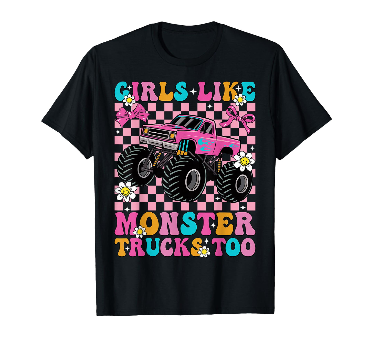Girls Like Monster Trucks Too Groovy Monster Truck Girls T-Shirt