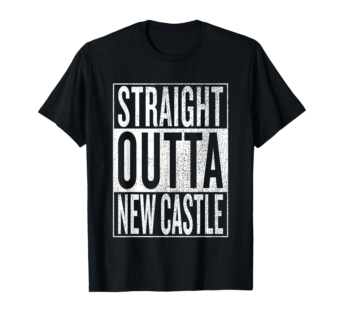 Straight Outta New Castle Great Travel & Gift Idea T-Shirt T-Shirt