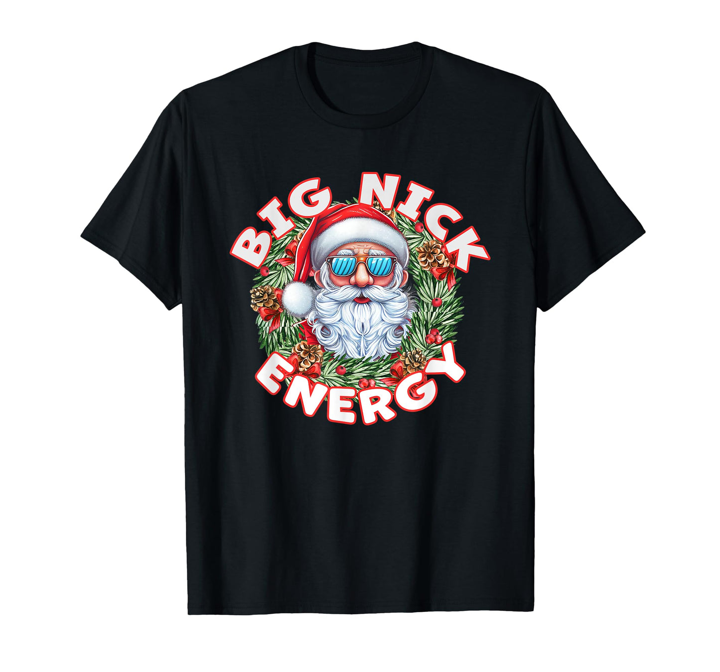 Big Nick Energy Santa Christmas T-Shirt