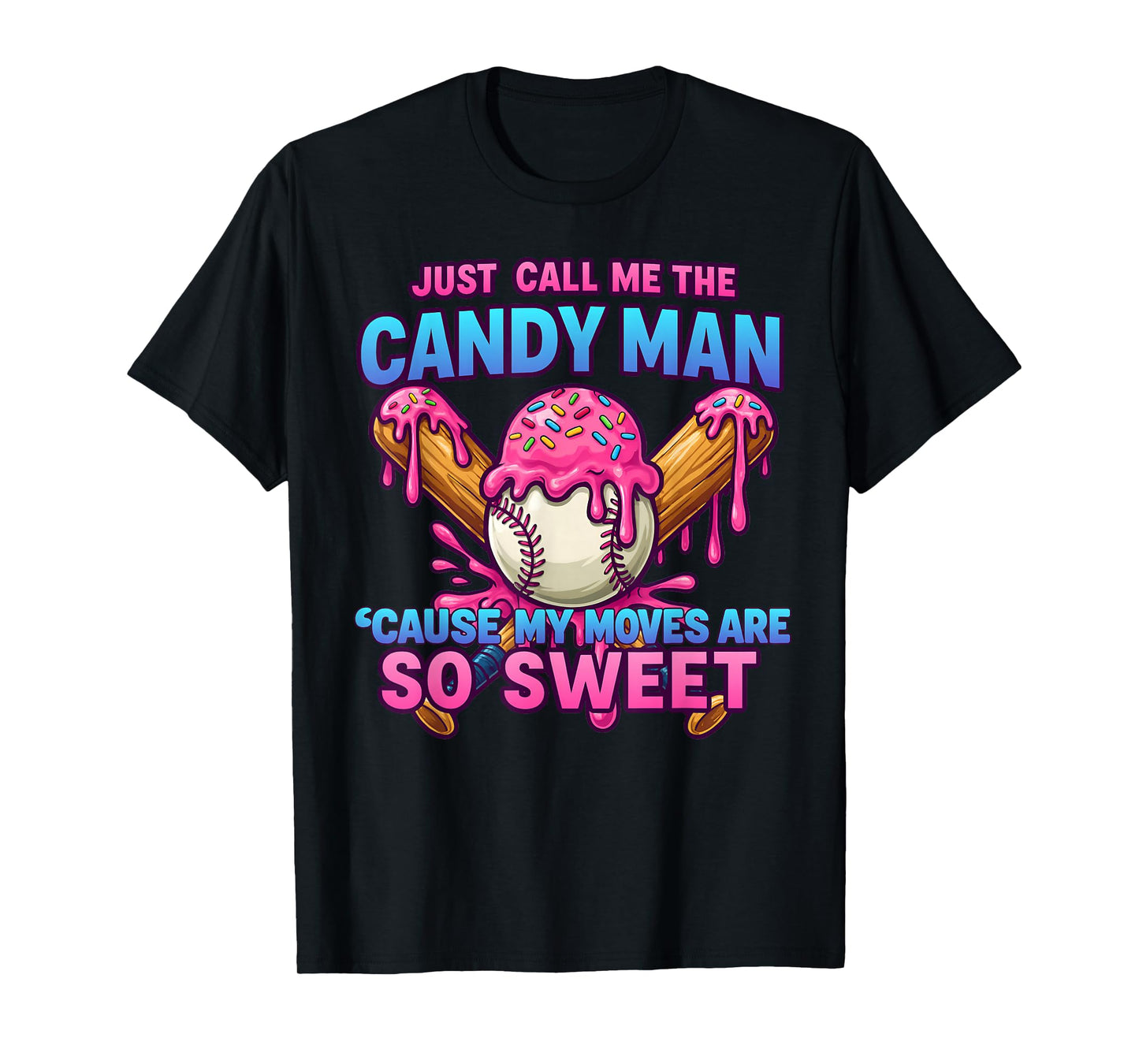 Baseball Drip Ice Cream Drip Call Me The Candy Man T-Shirt