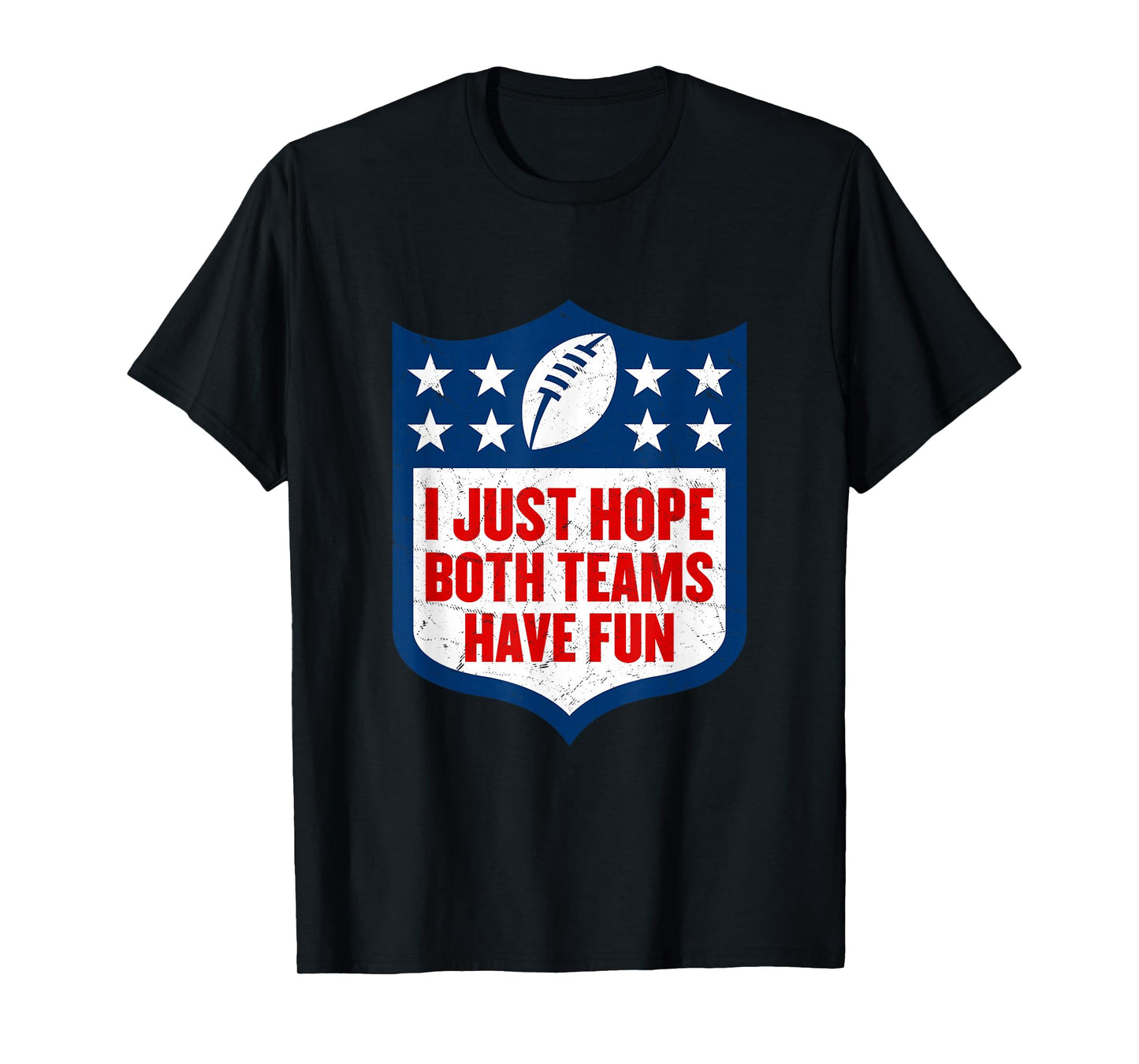I Just Hope Both Teams Have Fun T-Shirt
