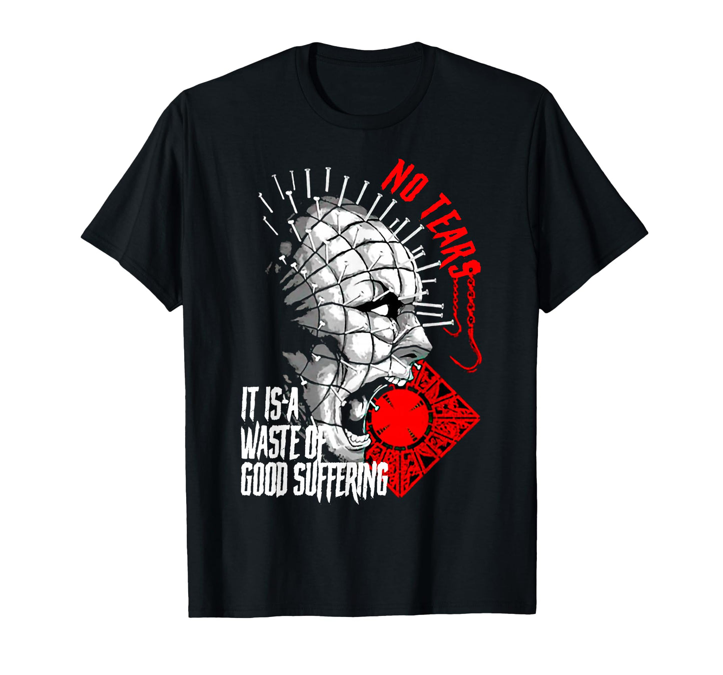 No Tears It Is A Waste Of Good Suffering T-Shirt