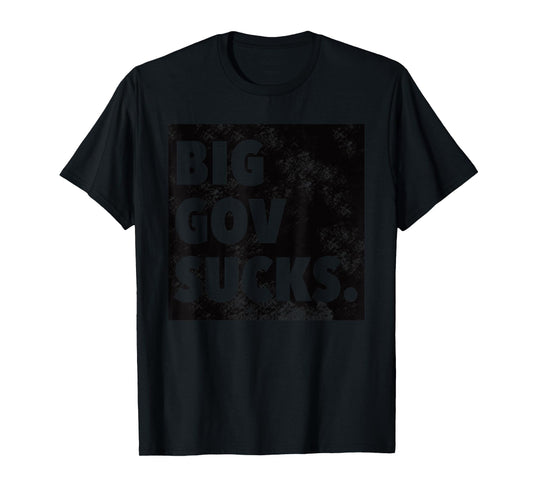 Big Gov Sucks or Big Government Sucks T-Shirt