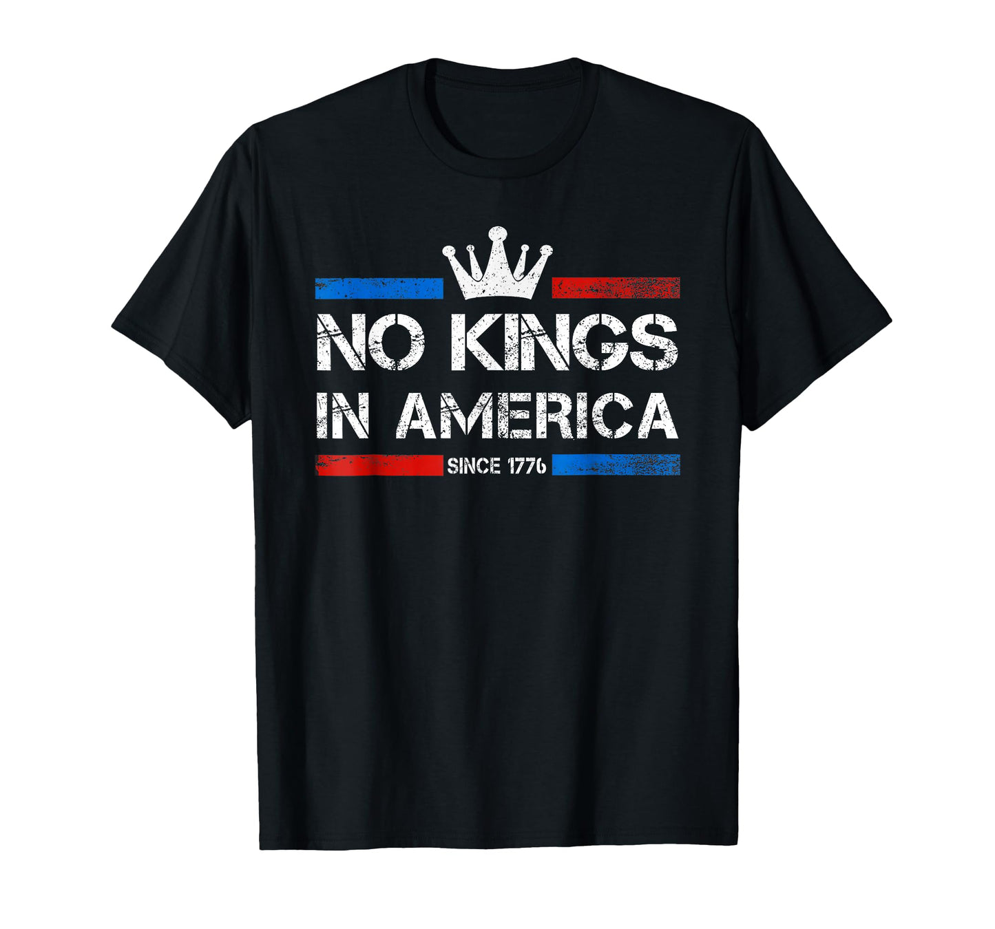 No Kings in America Since 1776 T-Shirt