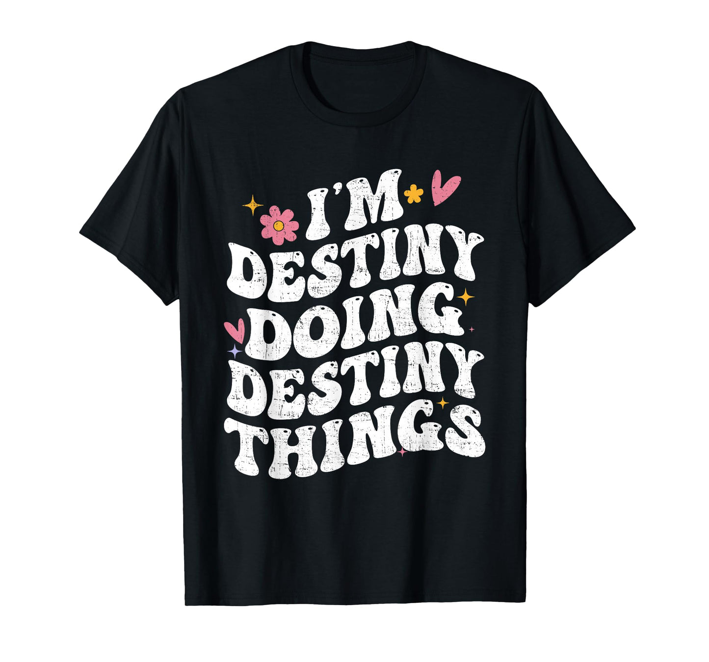 I'm Destiny Doing Destiny Things Retro Groovy Personalized T-Shirt