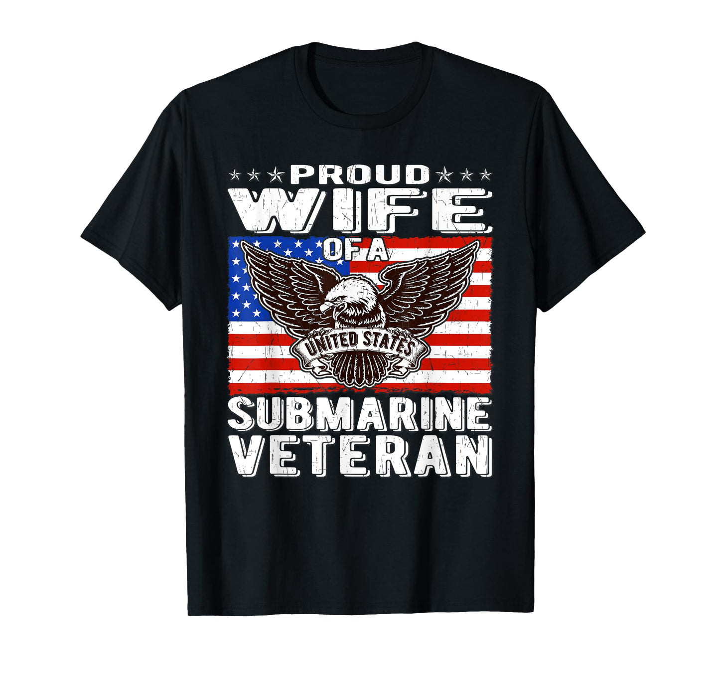 Proud Wife Of US Submarine Veteran Patriotic Military Spouse T-Shirt for Women Men