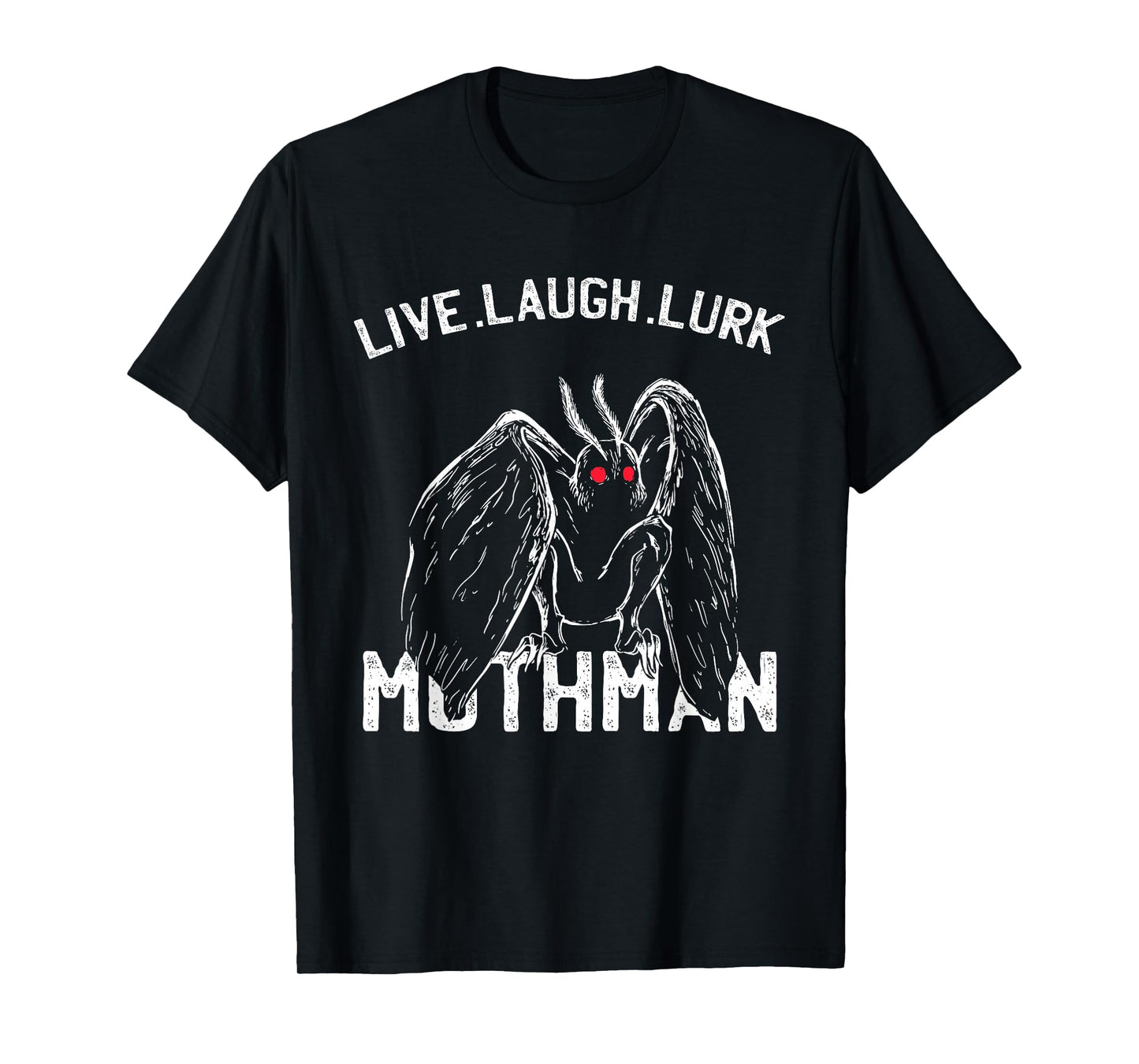 Mothman Cryptid - Live, Laugh, Lurk | Occult Folklore T-Shirt