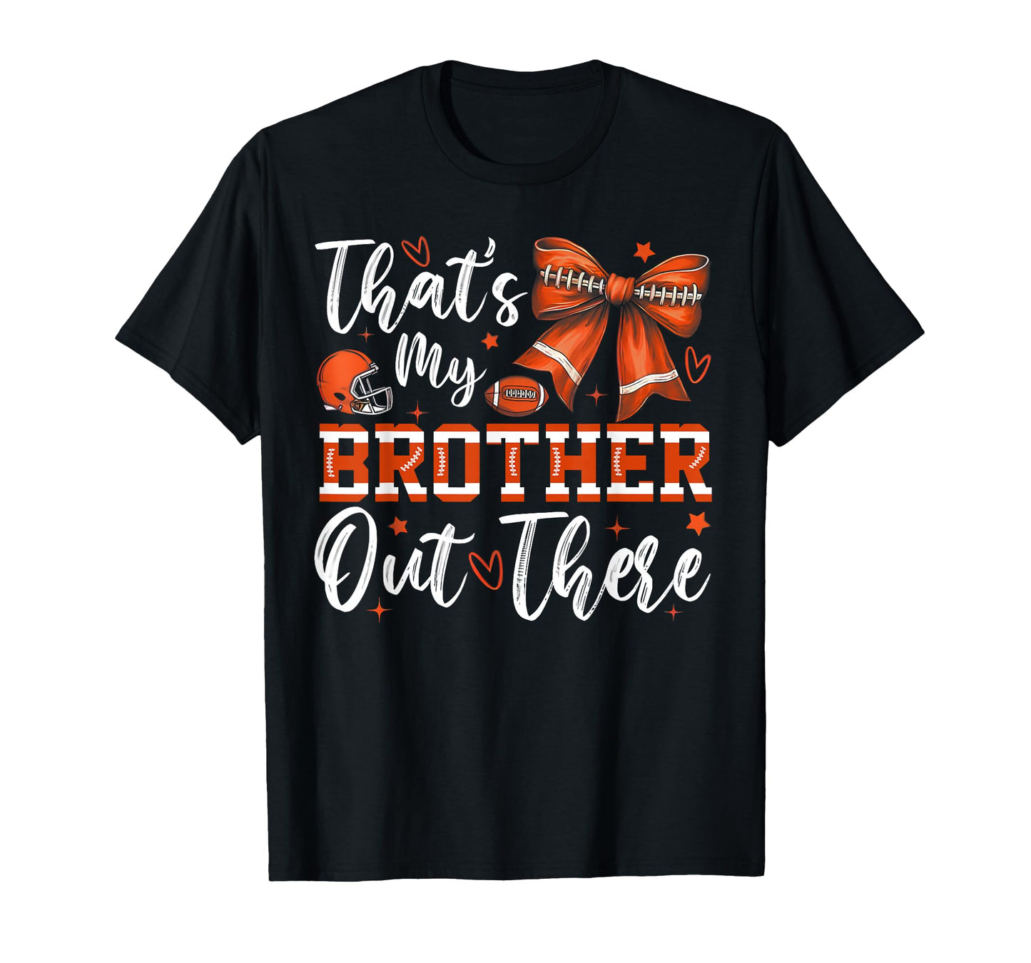 That's My Brother Out There Funny Football Sister Game Day T-Shirt