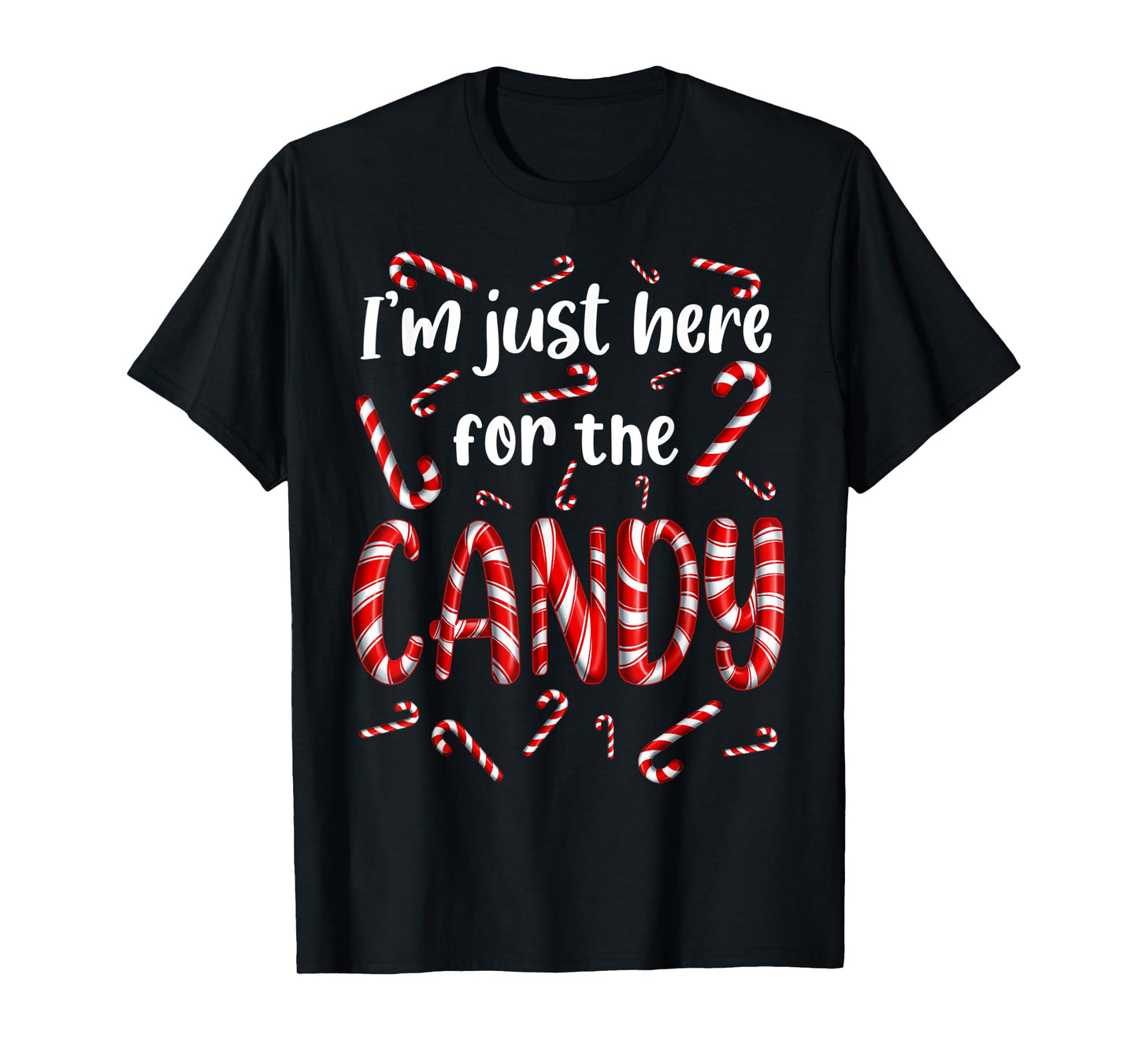 I'm just here for the Candy Cane Sweets Tester Gift T-Shirt