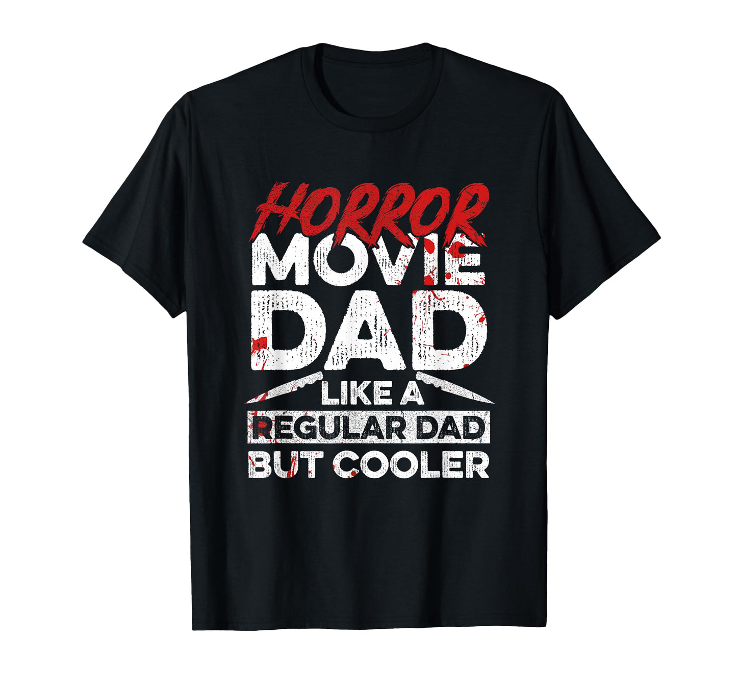 Halloween Horror Movie Quote for Your Horror Movie Dad T-Shirt