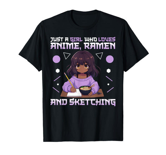 Just A Girl Who Loves Anime Ramen and Sketching Otaku T-Shirt