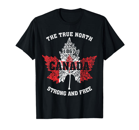 "The True North, Strong And Free" Proud Canada T-Shirt
