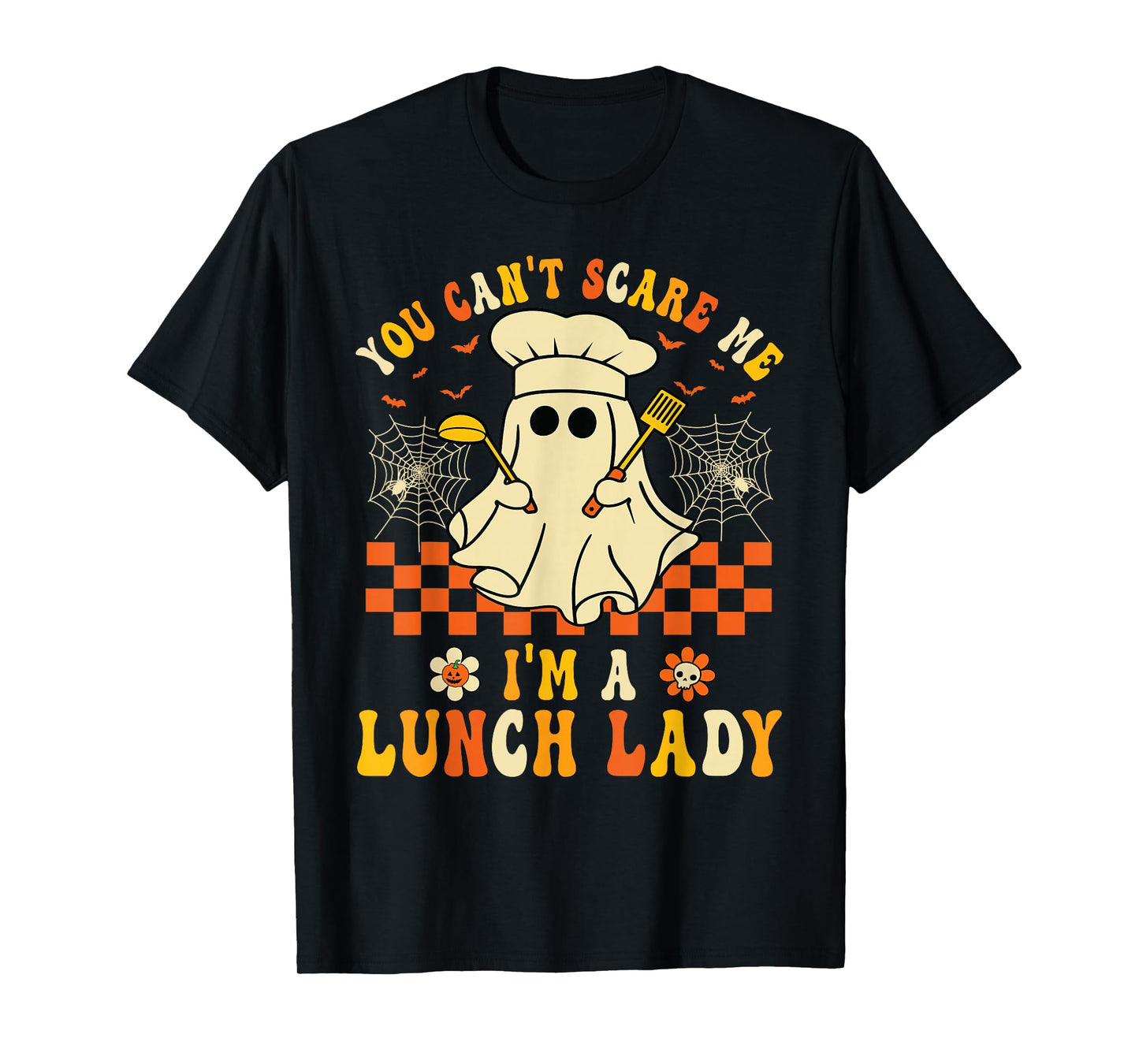 You Can't Scare Me I'm a School Lunch Lady Halloween T-Shirt