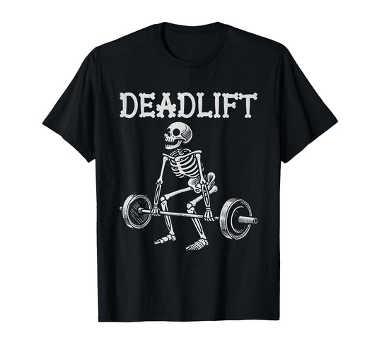 DEADLIFT Funny Halloween Skeleton Weight Lifting Workout T-Shirt