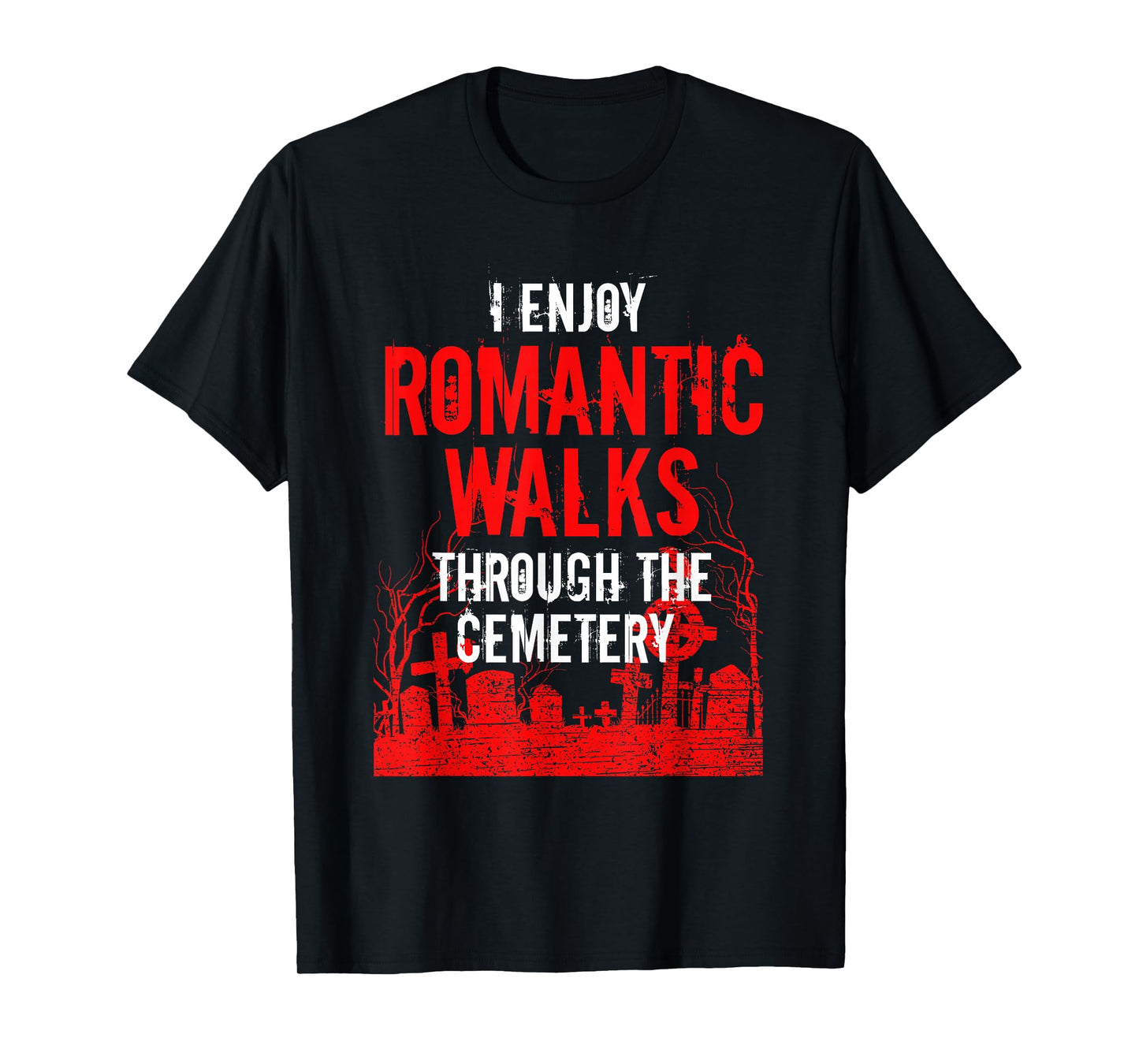 Romantic Walks Through Cemetery Death Horror Creepy 666 Gift T-Shirt
