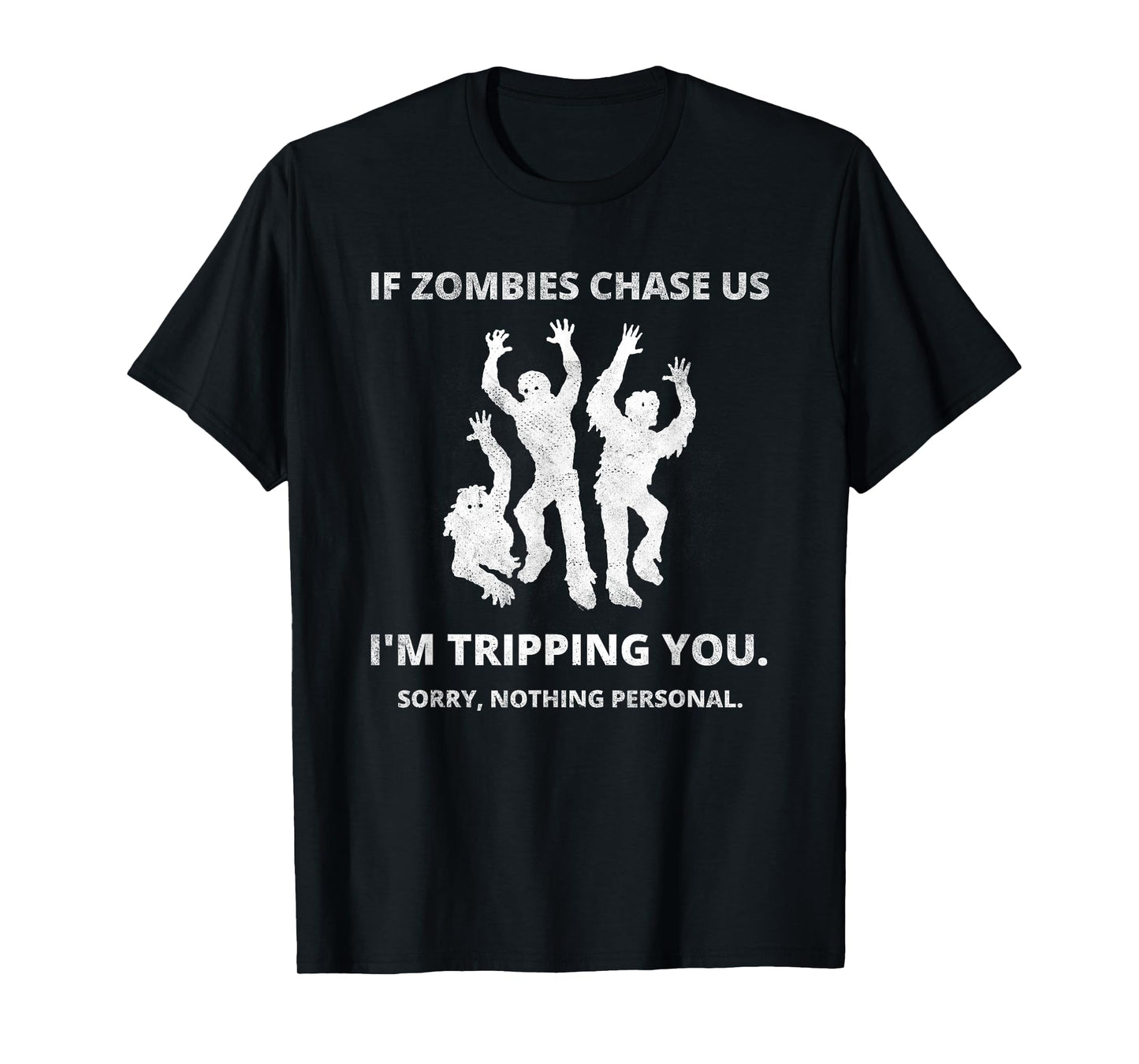 If Zombies Chase Us I'm Tripping You Creepy Halloween Outfit T-Shirt