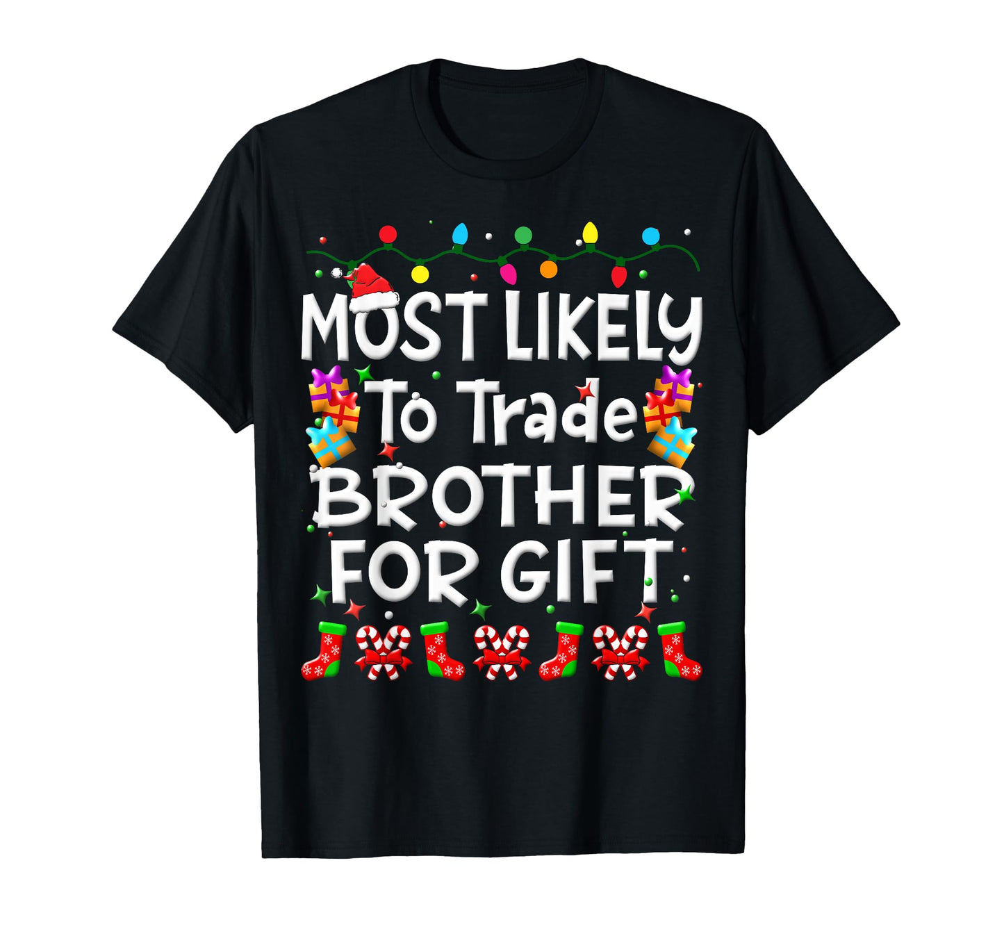 Most Likely To Trade Brother For Gift Christmas Family Funny T-Shirt