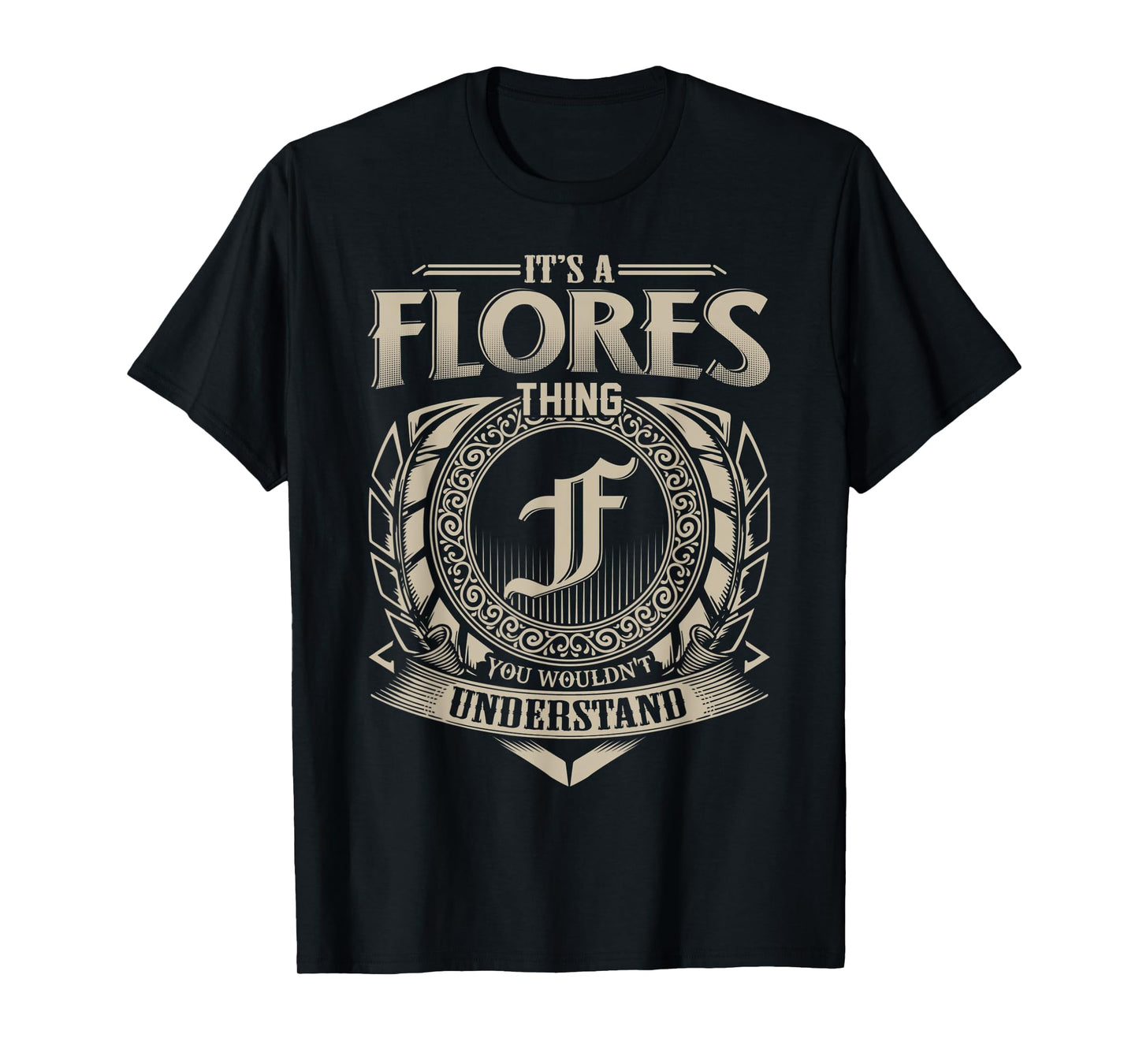 It's A FLORES Thing You Wouldn't Understand Name Vintage T-Shirt