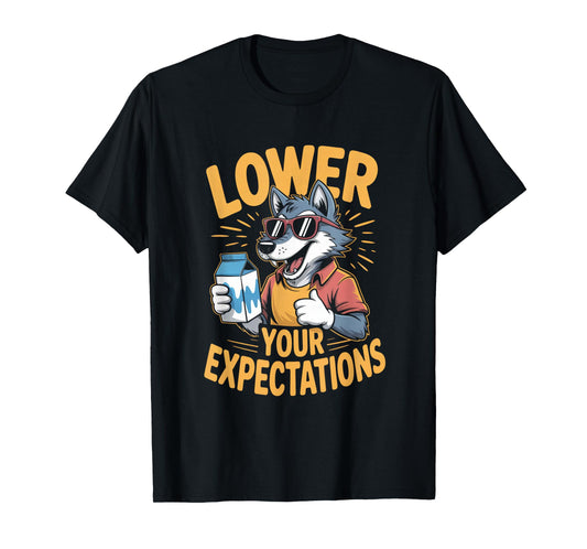 Lower Your Expectations Funny Wolf Design T-Shirt
