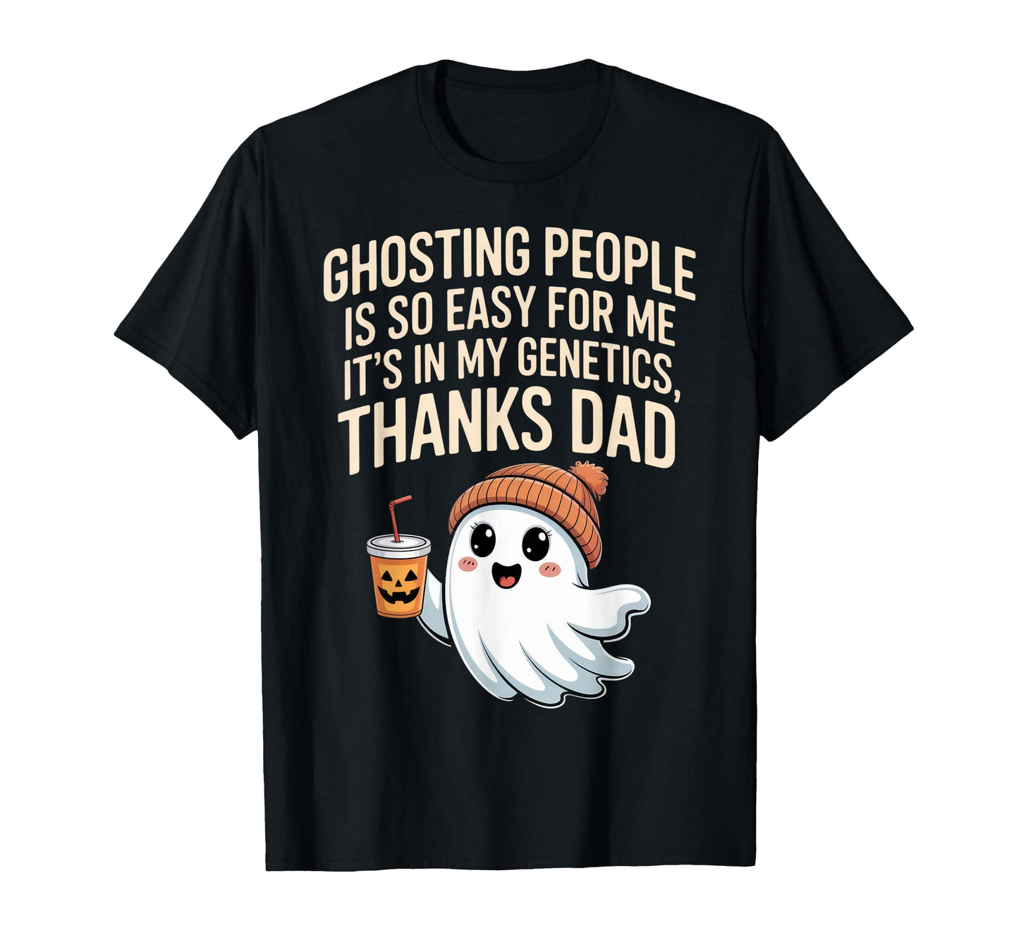 Ghosting People Thanks Dad Ghost Funny Dad Joke Halloween T-Shirt