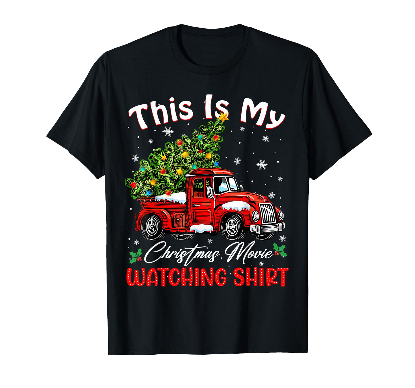 This is My Christmas Movie Watching Shirt Red Truck Tree T-Shirt