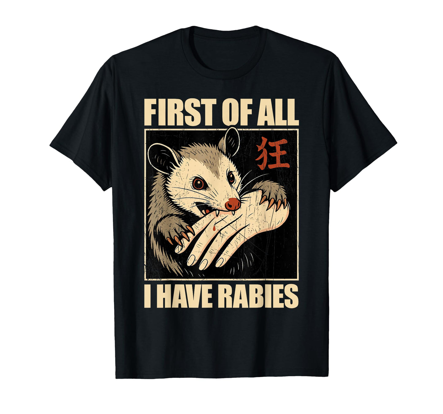 First Of All I Have Rabies Opossum T-Shirt