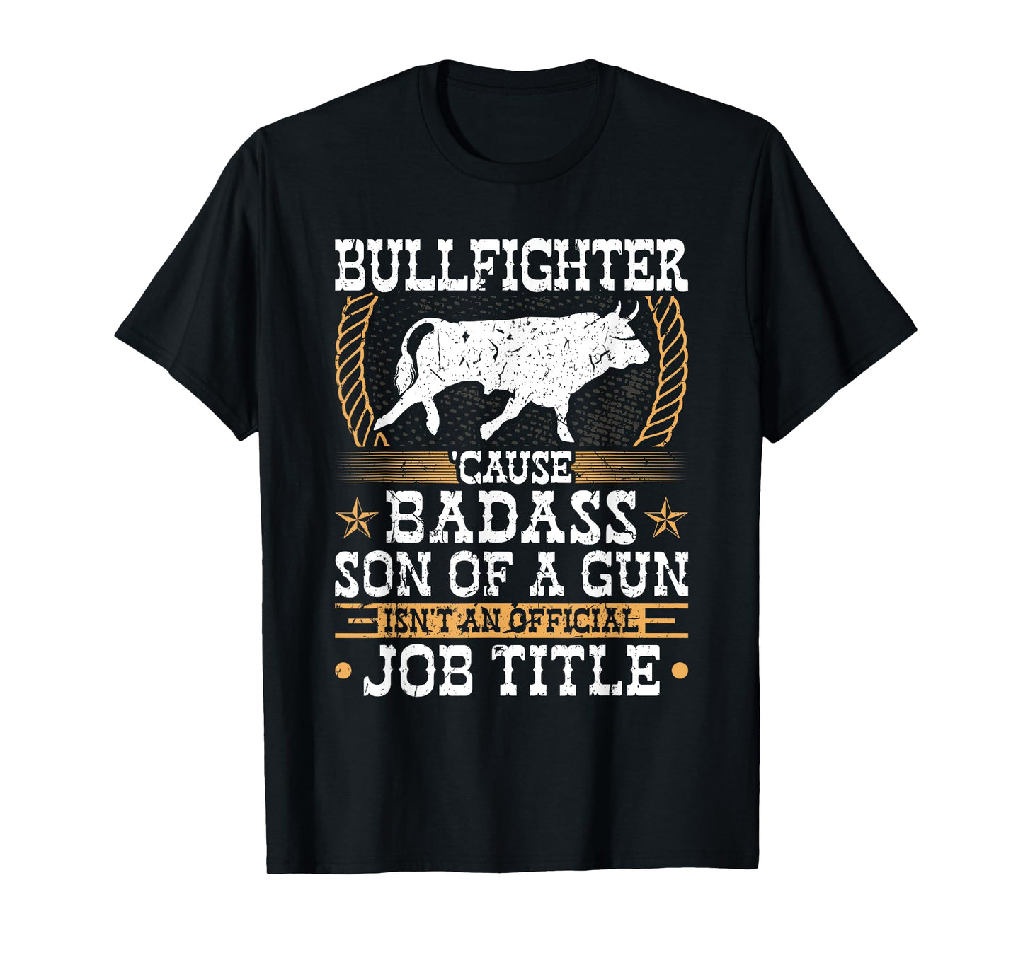 Bullfighter, Badass Son Of a Gun, Rodeo Clown Bullfighting T-Shirt