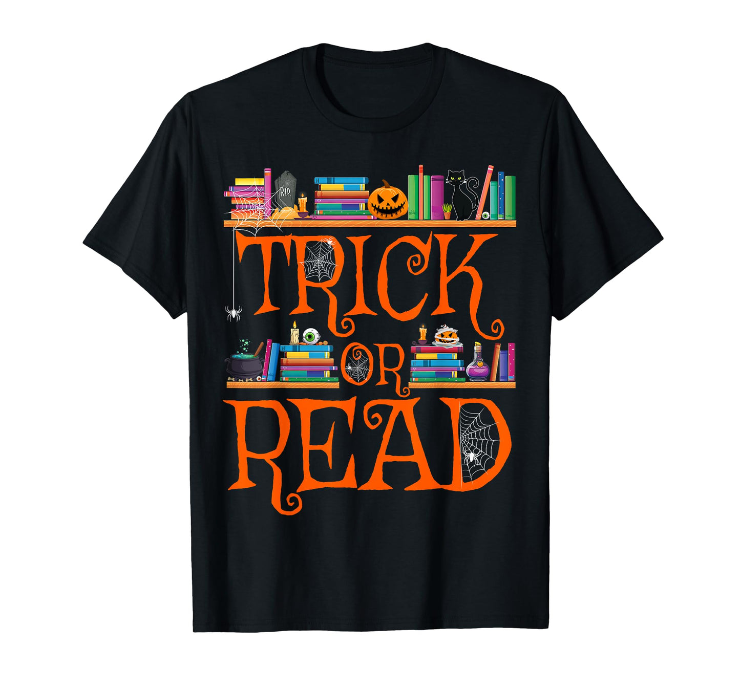 Trick or Read Funny Halloween Teacher Book Library Reading T-Shirt