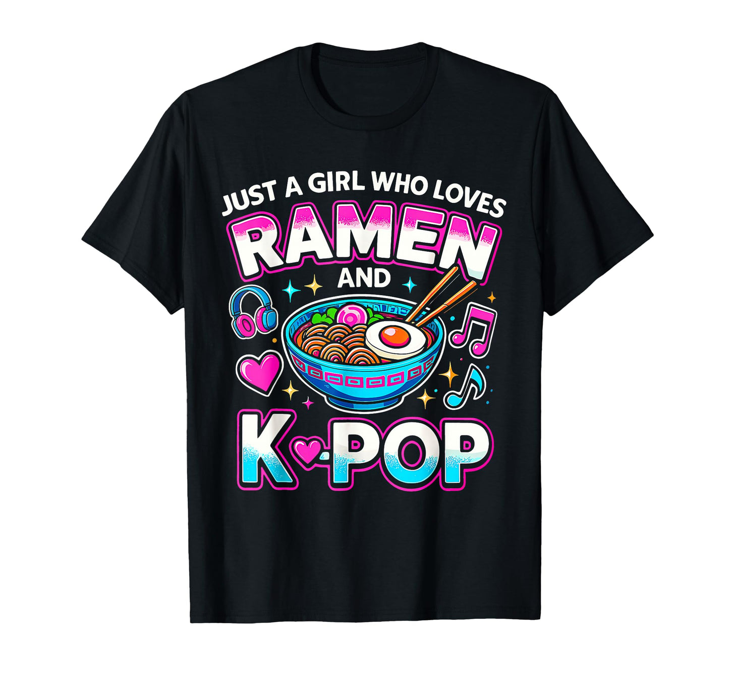 Just A Girl Who Loves Anime Ramen and K-pop T-Shirt