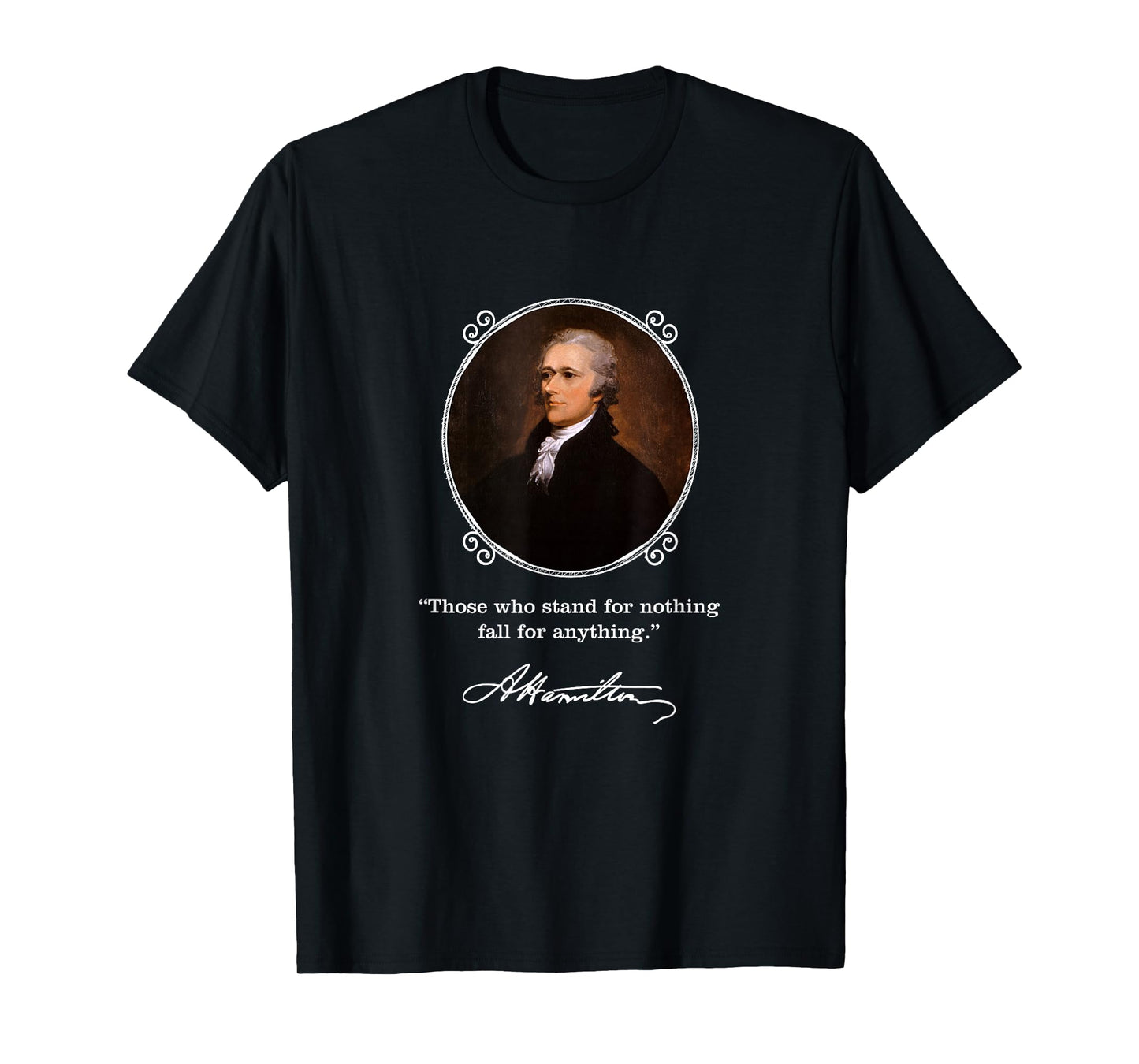 Alexander Hamilton Quote T-Shirt - Hamilton Signature T-Shirt