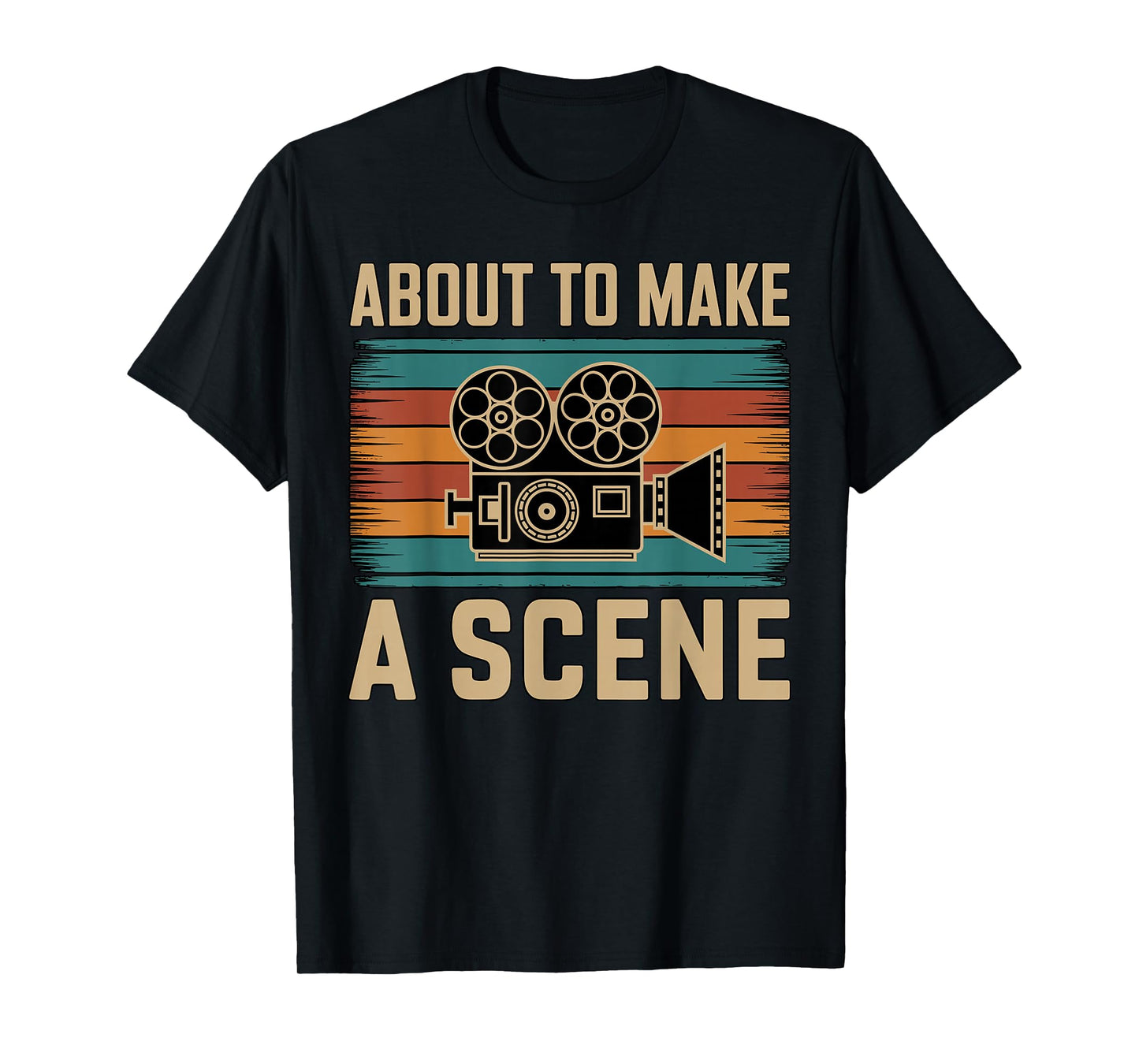 About to Make a Scene Filmmaking Filmmaker T-Shirt