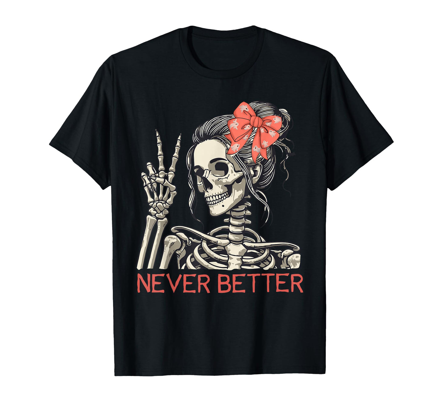 Never Better Skeleton Halloween Skull Mom Messy Bun Women T-Shirt