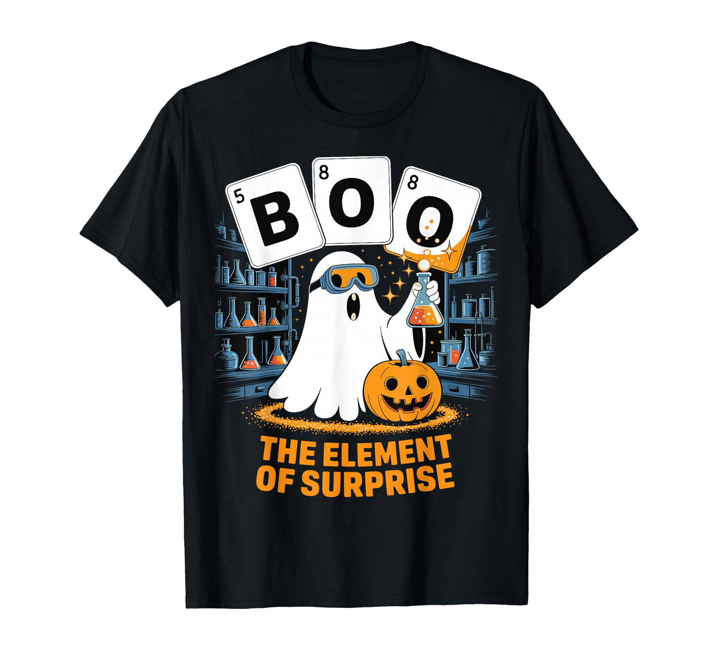 Chemistry Boo Ghost Element of Surprise Science Teacher Tee T-Shirt