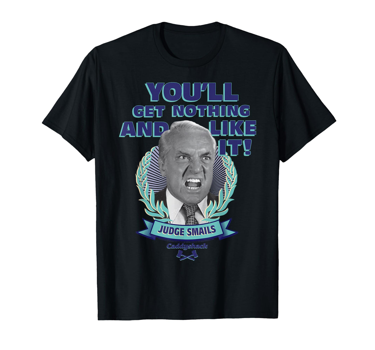 Caddyshack You'll Get Nothing and Like It T-Shirt Small