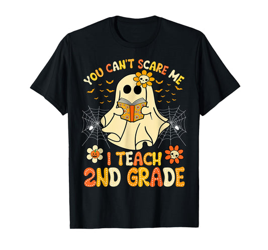 You Can't Scare Me I Teach 2nd Grade Halloween Teacher Ghost T-Shirt