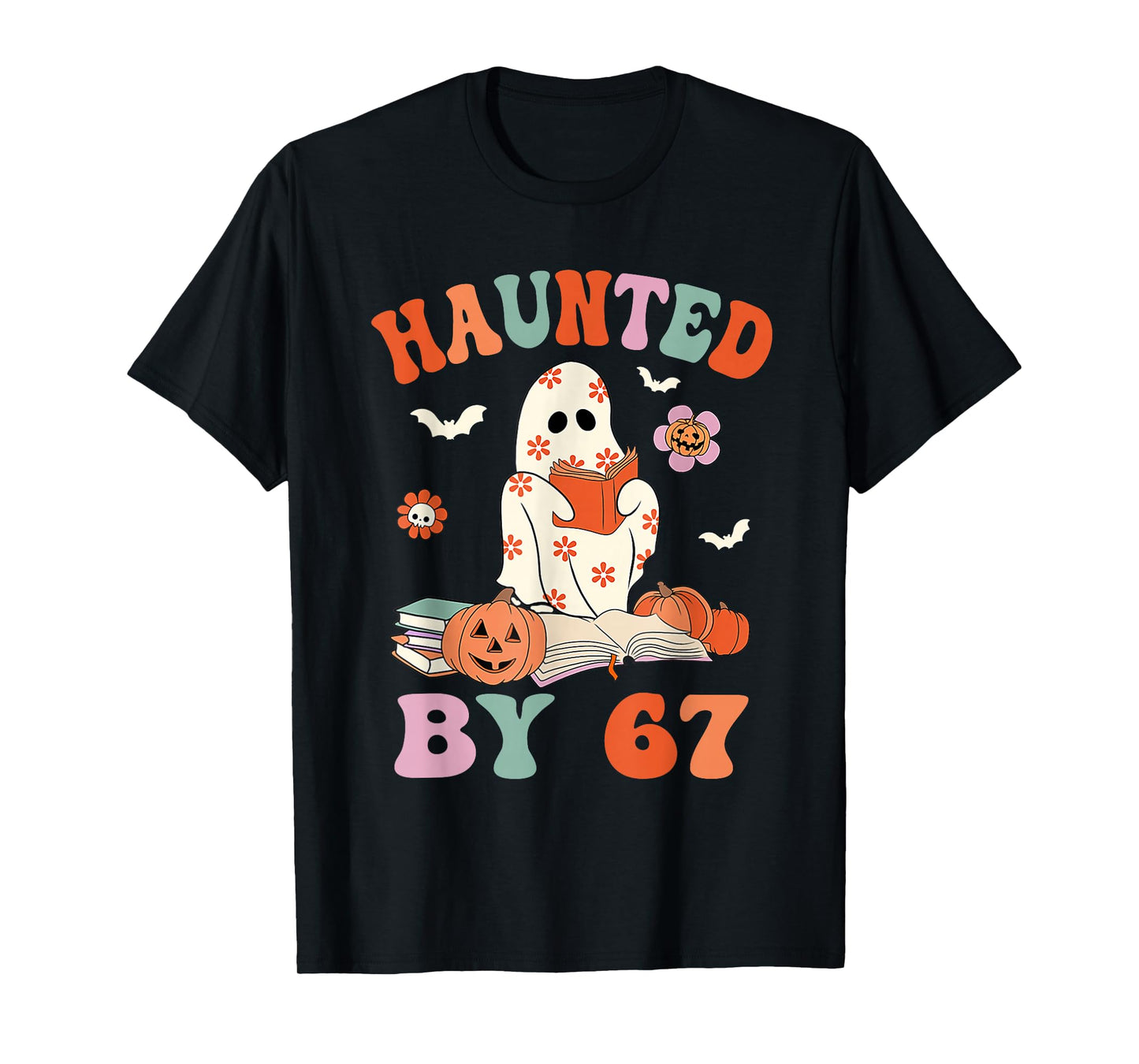 Haunted by 67 Funny Boo Ghost Teacher 6 7 Halloween Costume T-Shirt