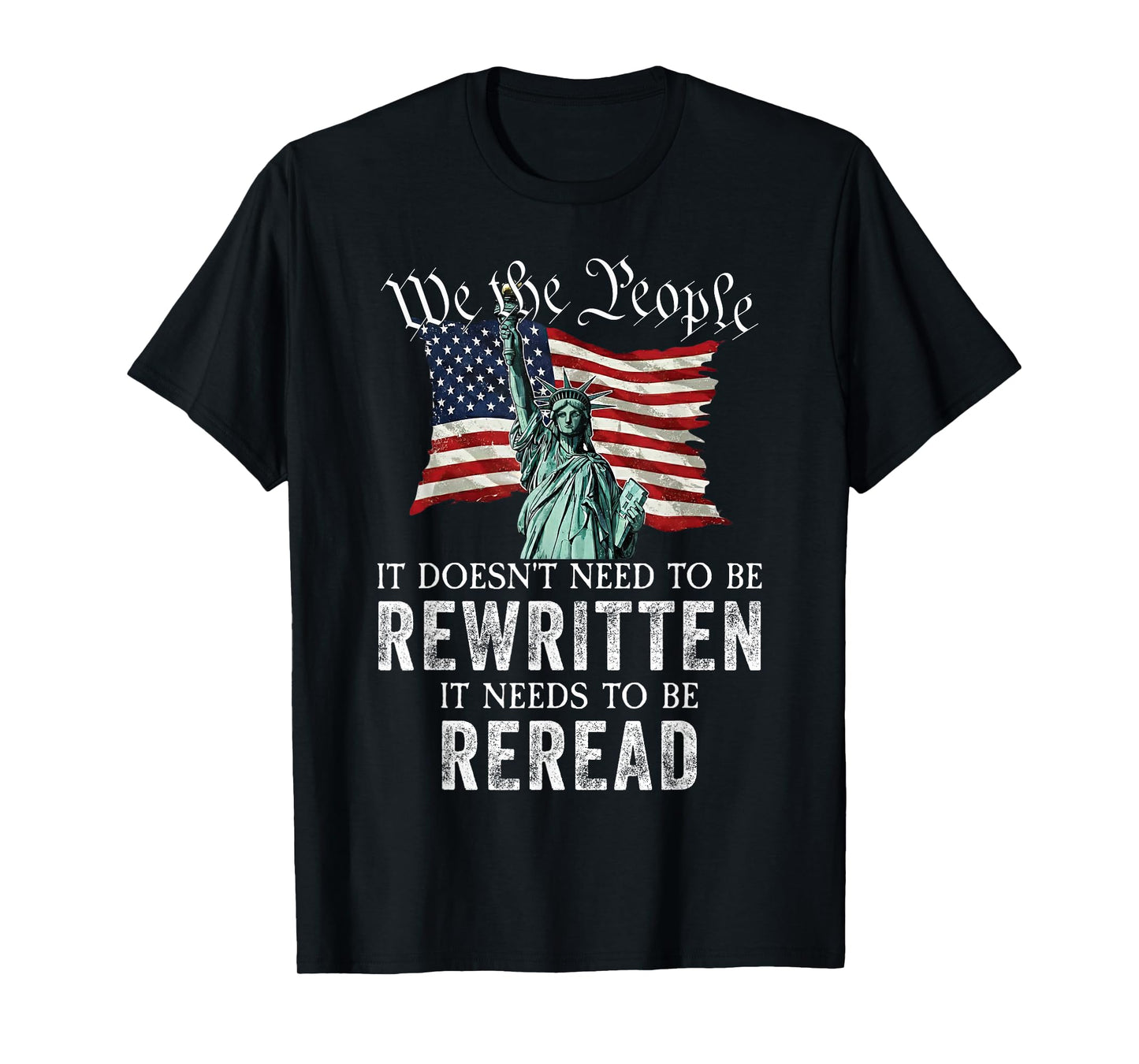It Needs to Be Reread Patriotic Liberty US Flag Constitution T-Shirt