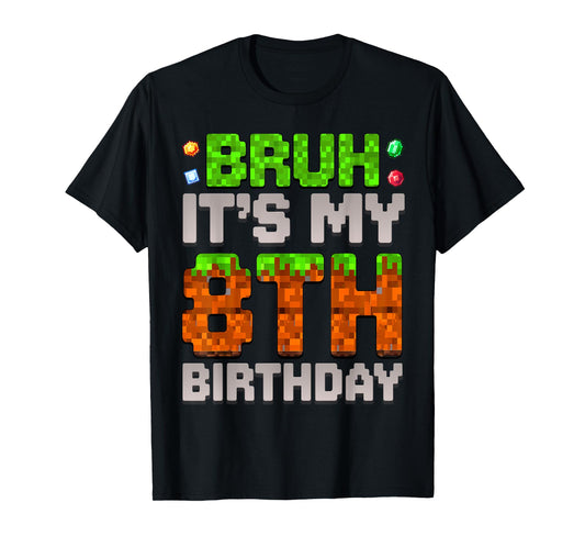 Funny Birthday Boy Bruh It's My 8th Birthday Gamer Pixel T-Shirt